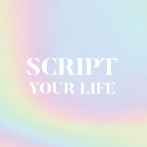 Script Your Life